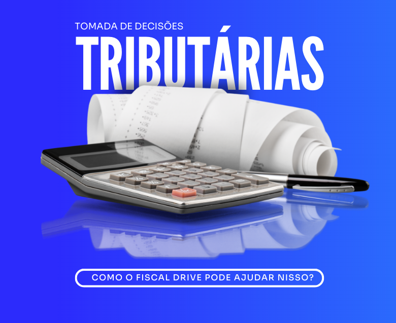 Não deixe a gestão tributária atrapalhar o sucesso do seu negócio. Conte com o Fiscal Drive para fazer as escolhas certas